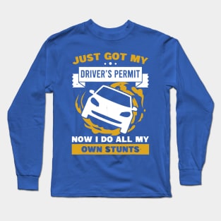 Just Got My Drivers Permit License Stunts 2 Long Sleeve T-Shirt